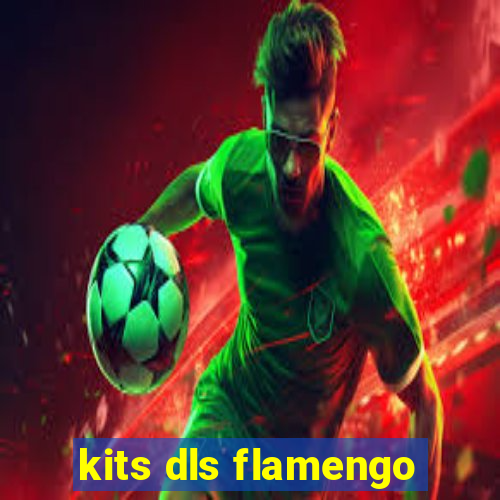 kits dls flamengo